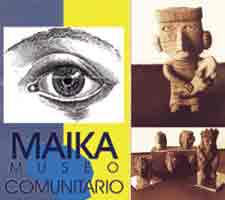 Aquí puedes encontrar fotos y material perteneciente al Museo Comunitario Maika ubicado en Villa Unión.